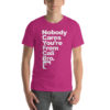 "Nobody Cares You're From Cali Bro" Strawberry Fields Short-Sleeve Unisex T-Shirt - Image 6