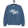"High" Unisex Sweatshirt - Image 2