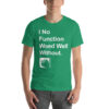 420 "I No Function Weed Well Without" Short-sleeve unisex t-shirt - Image 4